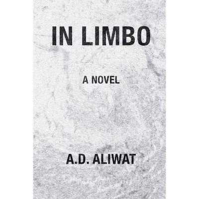 In Limbo - by  A D Aliwat (Paperback)