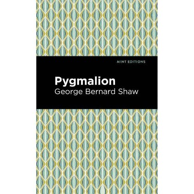 Pygmalion - (Mint Editions) by  George Bernard Shaw (Paperback)