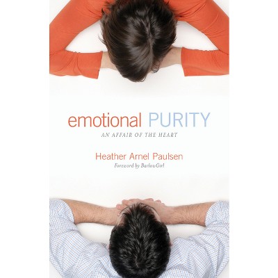 Emotional Purity - by  Heather Arnel Paulsen (Paperback)