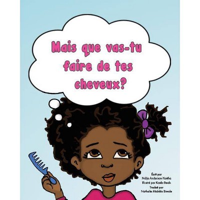Mais que vas-tu faire de tes cheveux? - by  Dylan Gnitecki (Paperback)