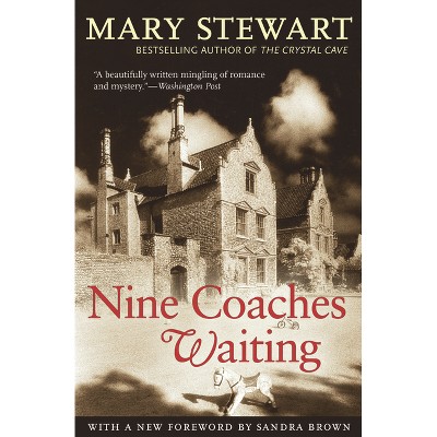 Nine Coaches Waiting - (Rediscovered Classics) by  Mary Stewart (Paperback)