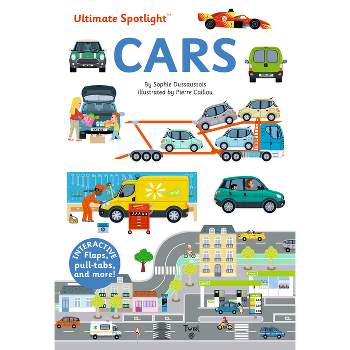 Ultimate Spotlight: Cars - by  Sophie Dussaussois (Hardcover)