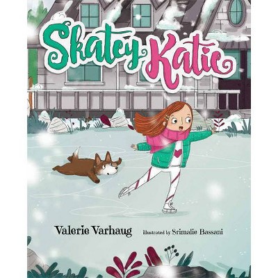 Skatey Katie - by  Valerie Varhaug (Hardcover)