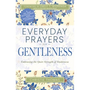 Everyday Prayers for Gentleness - by  Christie Thomas (Paperback) - 1 of 1