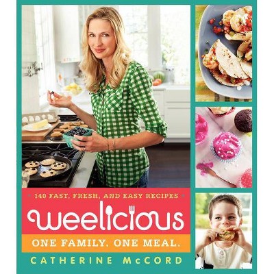 Weelicious - by  Catherine McCord (Hardcover)