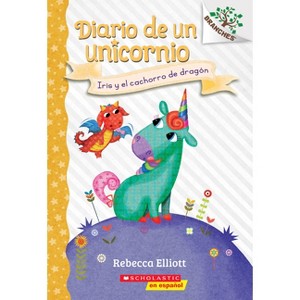 Diario de Un Unicornio #2: Iris Y El Cachorro de Dragón (Bo and the Dragon-Pup) - (Diario de un Unicornio) by  Rebecca Elliott (Paperback) - 1 of 1