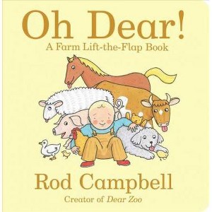 Oh Dear! : A Farm Lift-the-flap Book -  BRDBK (Dear Zoo & Friends) by Rod Campbell (Hardcover) - 1 of 1