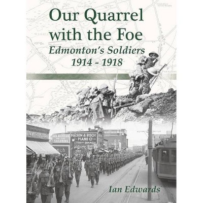 Our Quarrel with the Foe - by  Ian Edwards (Hardcover)