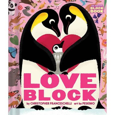Loveblock (an Abrams Block Book) - by  Christopher Franceschelli (Board Book)
