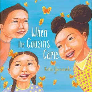 When the Cousins Came - by  Katie Yamasaki (Paperback) - 1 of 1