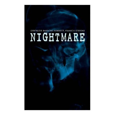 The Nightmare - by  Gertrude Barrows Bennett & Francis Stevens (Paperback)