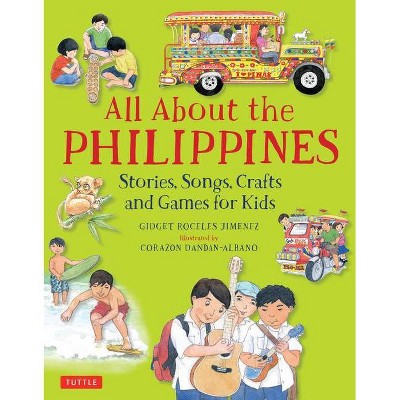 All about the Philippines - by  Gidget Roceles Jimenez (Hardcover)