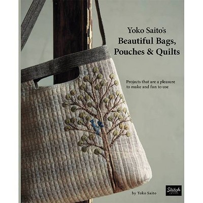 Yoko Saito's Beautiful Bags, Pouches & Quilts - (Paperback)