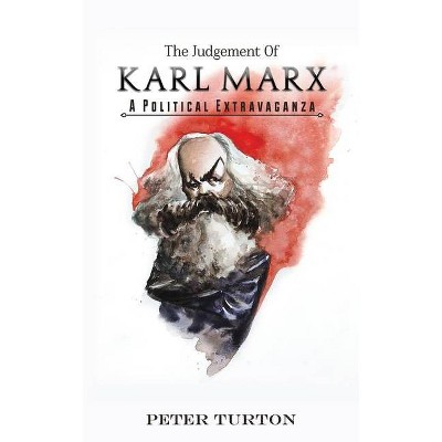 The Judgement of Karl Marx - by  Peter Turton (Paperback)