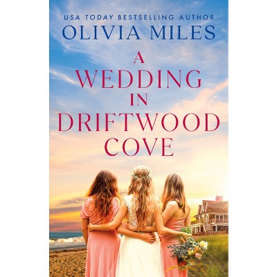 A Wedding in Driftwood Cove - by  Olivia Miles (Paperback)