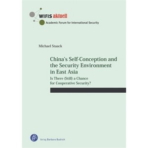 China's Self-Conception and the Security Environment in East Asia - (Wifis-Aktuell) by  Michael Staack (Paperback) - 1 of 1