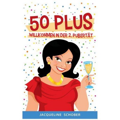 50 plus - by  Jacqueline Schober (Paperback)