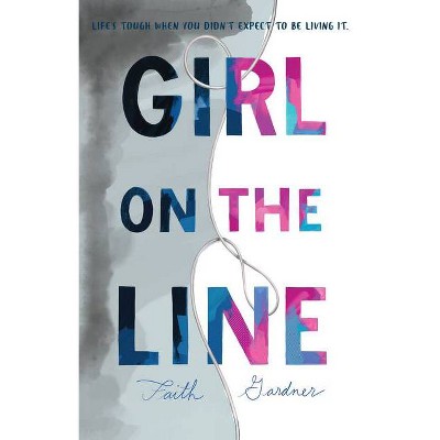 Girl on the Line - by  Faith Gardner (Hardcover)