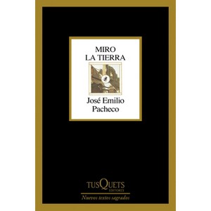 Miro La Tierra (Poesía) / I Look at the Ground (Poems) - by  José Emilio Pacheco (Paperback) - 1 of 1