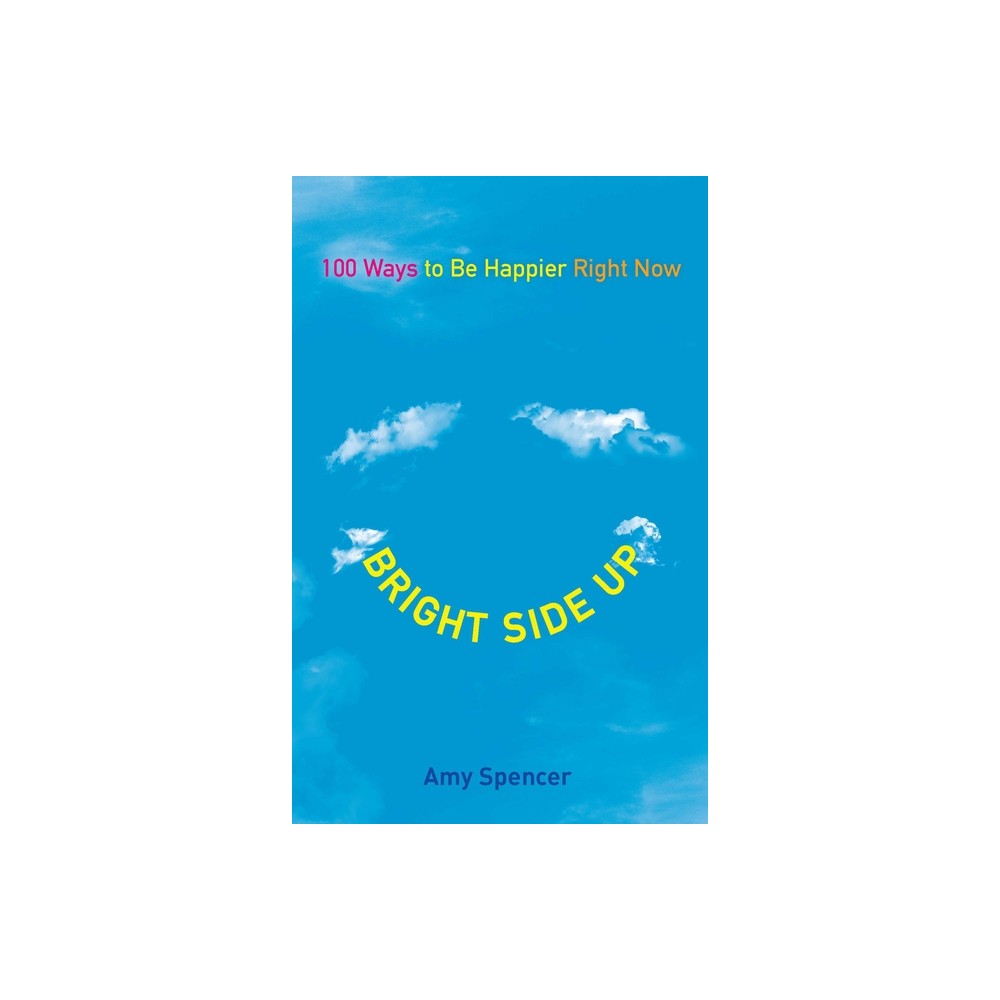 Bright Side Up - by Amy Spencer (Paperback)