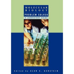 Molecular Biology Problem Solver - by  Alan S Gerstein (Paperback) - 1 of 1