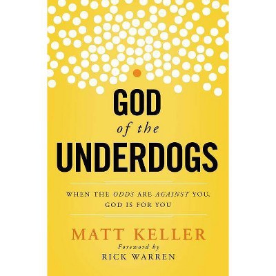 God of the Underdogs - by  Matt Keller (Paperback)