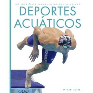 Deportes Acuáticos - by  Mari Bolte (Paperback) - 1 of 1