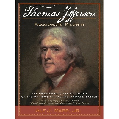 Thomas Jefferson - by  Alf J Mapp Jr (Paperback)