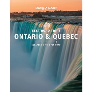 Lonely Planet Best Road Trips Ontario & Quebec - (Road Trips Guide) (Paperback) - 1 of 1