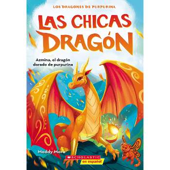 Las Chicas Dragón #1: Azmina, El Dragón Dorado de Purpurina (Dragon Girls #1: Azmina the Gold Glitter Dragon) - by  Maddy Mara (Paperback)
