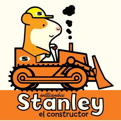 Stanley El Constructor - (Stanley Picture Books, 10) by  William Bee (Paperback)