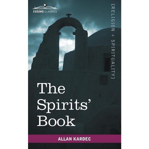 The Spirits' Book (Cosimo Classics Sacred Texts) by Allan Kardec