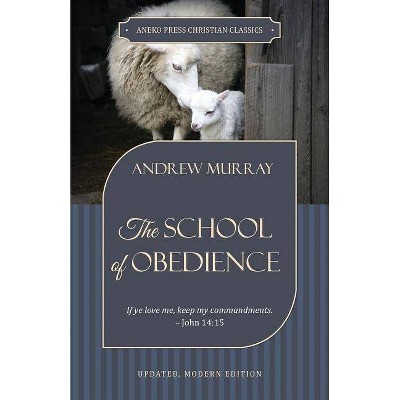 The School of Obedience - by  Andrew Murray (Paperback)