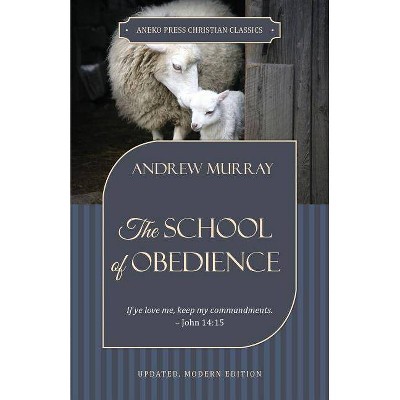 The School of Obedience - by  Andrew Murray (Paperback)