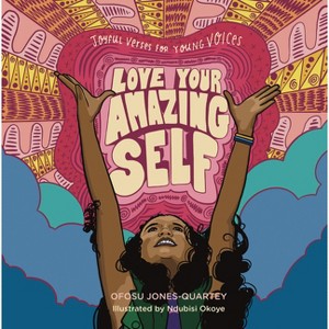 Love Your Amazing Self - by  Ofosu Jones-Quartey (Hardcover) - 1 of 1