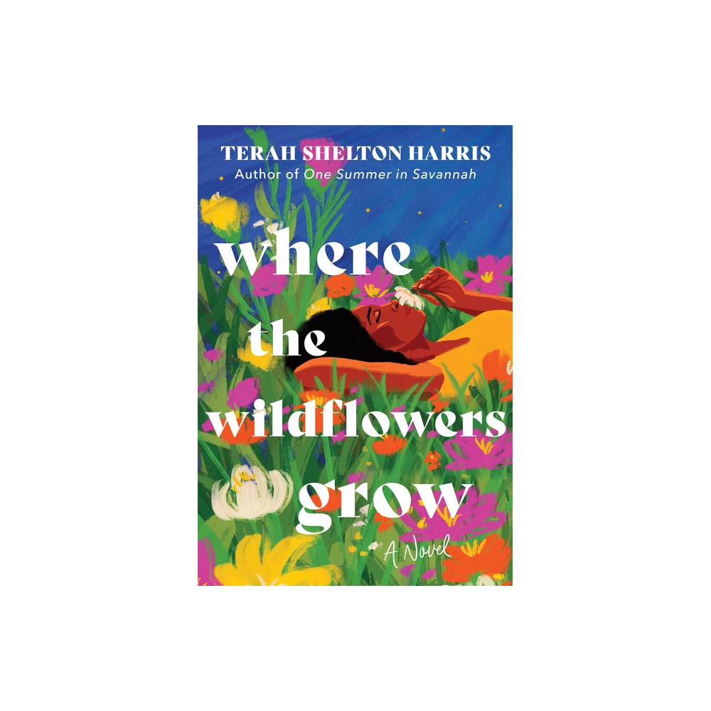 Where the Wildflowers Grow (Standard Edition) - by Terah Shelton Harris (Paperback)