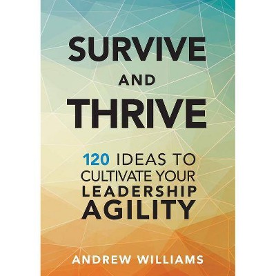 Survive and Thrive - by  Andrew Williams (Paperback)