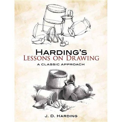 Harding's Lessons on Drawing - (Dover Books on Art Instruction) 2nd Edition by  J D Harding (Paperback)