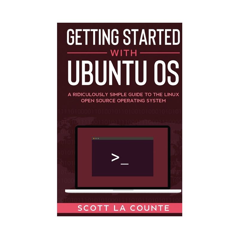 Getting Started With Ubuntu OS - by  Scott La Counte (Paperback), 1 of 2