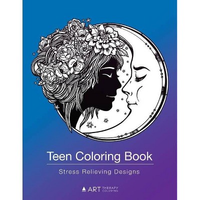 Teen Coloring Book - by  Art Therapy Coloring (Paperback)