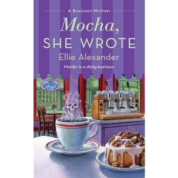 Mocha, She Wrote - by  Ellie Alexander (Paperback)