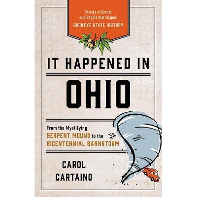 It Happened in Ohio - 2nd Edition by  Carol Cartaino (Paperback)