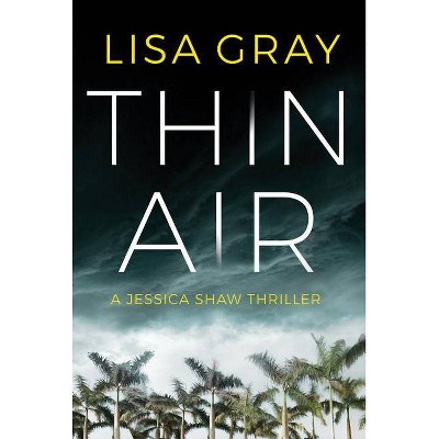  Thin Air - (Jessica Shaw) by  Lisa Gray (Hardcover) 