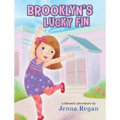 Brooklyn's Lucky Fin - by  Jenna Regan (Hardcover)