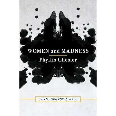 Women and Madness - by  Phyllis Chesler (Paperback)