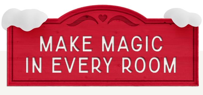 Make magic in every room