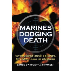 Marines Dodging Death - by  Robert A Simonsen (Paperback) - 1 of 1