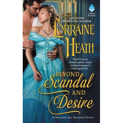 Beyond Scandal and Desire -  (Sins for All Seasons) by Lorraine Heath (Paperback)