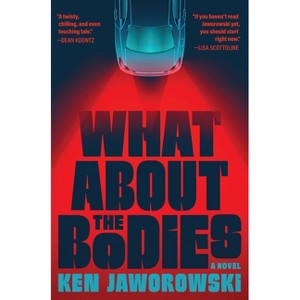 What about the Bodies - by  Ken Jaworowski (Hardcover) - 1 of 1