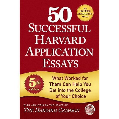 50 Successful Harvard Application Essays, 5th Edition - by  Staff of the Harvard Crimson (Paperback)